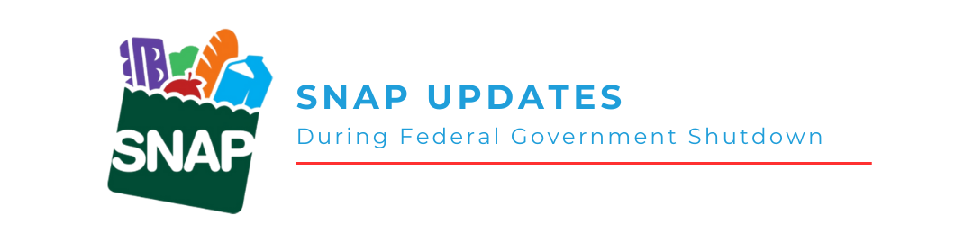 Banner graphic that include SNAP logo and the text "SNAP UPDATES During Federal Government Shutdown