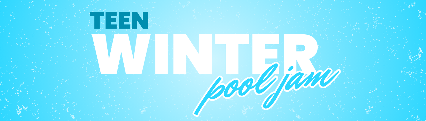 Gradient background of blue and white with speckles and the words Teen Winter Pool Jam