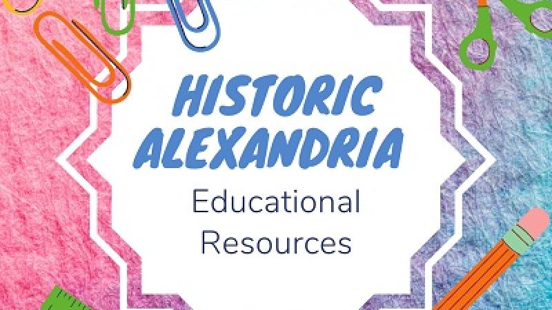 Historic Alexandria Educational Resources