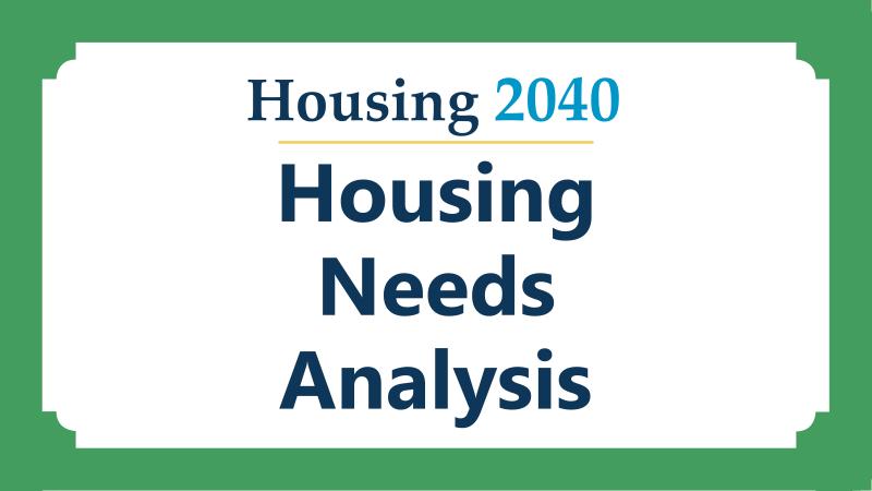 Housing 2040 Housing Needs Analysis