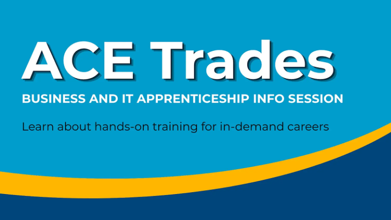 "ACE Trades – Business and IT Apprenticeship Info Session” and the tagline “Learn about hands-on training for in-demand careers.